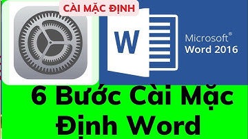 6 Bước cài mặc định Word trước khi soạn thảo(Phần 05)