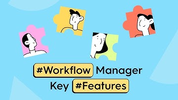 Workflow Manager: Key Features