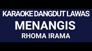 KARAOKE DANGDUT LAWAS//MENANGIS//RHOMA IRAMA