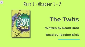 The Twits by Roald Dahl | Part 1 of 5 - Read-along with Teacher Nick | Chapter 1-7