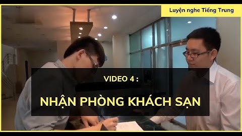 Luyện nghe tiếng Trung: Hội thoại #4| Đặt phòng và nhận phòng khách sạn