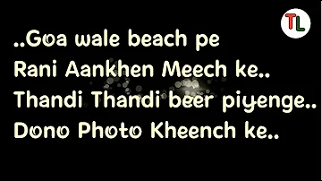 Goa Beach / Lyrics / Tonny Kakkar / Neha Kakkar/ Goa Wale Beach Pe \ Lyrics / The Lyricist