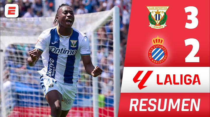 LEGANÉS venció 3-2 al ESPANYOL y SUEÑA con la SALVACIÓN en LA LIGA | RESUMEN
