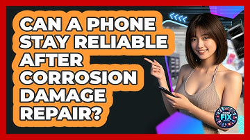 Can A Phone Stay Reliable After Corrosion Damage Repair? - Phone Fix and Features