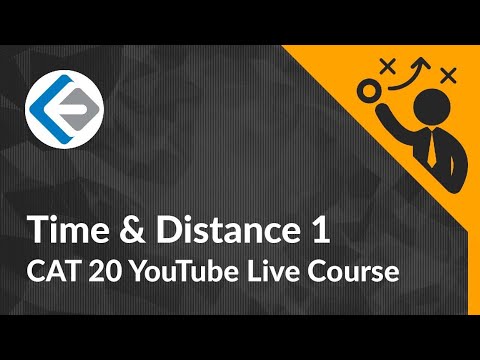 Time & Distance 1 | CAT 21 YouTube Live Course | Endeavor Careers