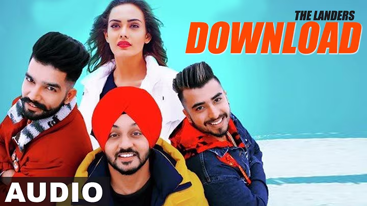 Download (Full Audio) | The Landers feat. Gurlez Akhtar| Himanshi Parashar| Latest Punjabi Song 2019