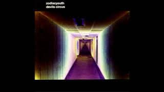 Zodiac youth - devils circus (full album)(zoulou memories)