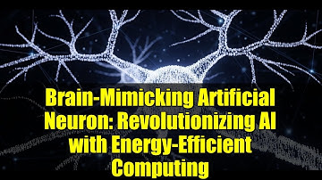 Brain-Mimicking Artificial Neuron: Revolutionizing AI with Energy-Efficient Computing
