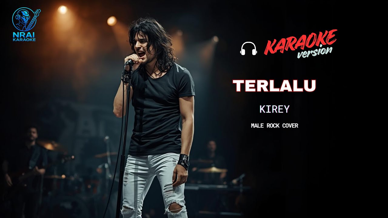 Kirey – TERLALU | Rock Ballad 90’an - Karaoke Rock | NUSANTARA ROCK KARAOKE