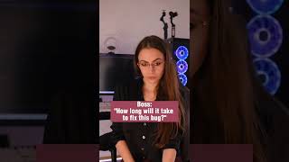 How long will it take to fix this bug? 🪲🐞👩🏻‍💻 #coding #humor