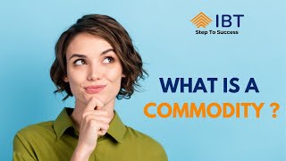WHAT IS A COMMODITY TRADING ? | Indian Business Trade #commodity #ibtacademy #indianbusinesstrade