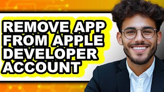 How to Remove App from Apple Developer Account (updated)
