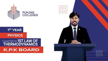 PGC lectures-Inter Part 1-KPK Board-Physics-Chapter 10-1st Law of thermodynamics