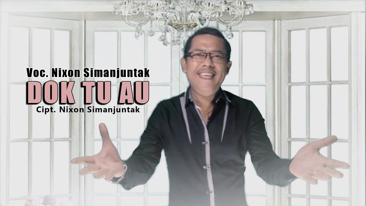 DOK TU AHU - Voc.Nixon Simajuntak ( Official Musik Video )