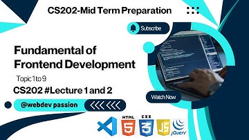 CS202 Short Lecture 1 and 2 Topic 1-9 | Fundamentals of Front End Development | old version Lectures