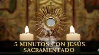Cinco Minutos Con Jesús Sacramentado Viernes 16 De Enero De 2026
