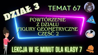 KLASA 7 TEMAT 67 Figury geometryczne powtórzenie przed sprawdzianem | część 2 zadania średnie