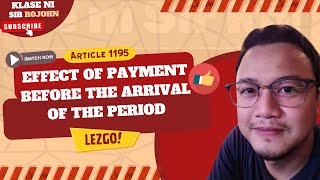 Obligations And Contracts  Art 1195  Effect Of Payment Before The Arrival Of The Period