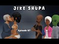 JIKE SHUPA Episode 97 JIKE SHUPA Episode 97