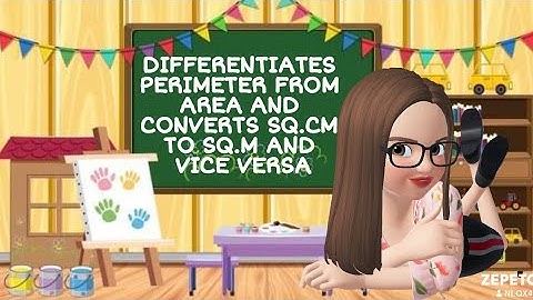MATH 4 Q3 WEEK 8 (LEAP-BASED) DIFFERENTIATES PERIMETER FROM AREA AND CONVERTS SQ.CM TO SQ.M V.V