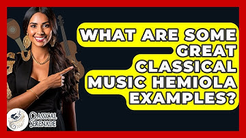 What Are Some Great Classical Music Hemiola Examples? - Classical Serenade