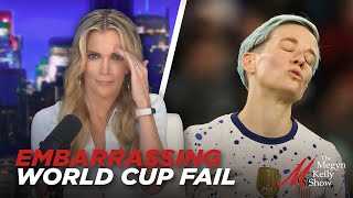 U.s. Women Soccers Embarring World Cup Fail And Megan Rapinoes Atude, With Clay Travis