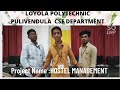 LOYOLA POLYTECHNIC PULIVENDULA | CSE DEPARTMENT | HOSTEL MANAGEMENT PROJECT | #BTechveeru