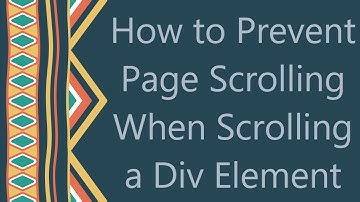 How to Prevent Page Scrolling When Scrolling a Div Element