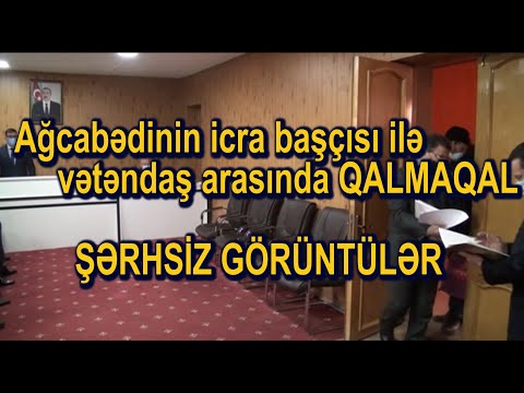 Ağcabədinin icra başçısı ilə vətəndaş arasında QALMAQAL-ŞƏRHSİZ GÖRÜNTÜLƏR