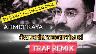 AHMET KAYA - ÖYLE BİR YERDEYİM Kİ TRAP REMİX #ahmetkaya #music #ahmetkayaşarkıları   #turkishdrama Resimi