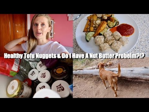 HEALTHY TOFU NUGGETS & DO I HAVE A NUT BUTTER PROBLEM?!? (#ADDICT)