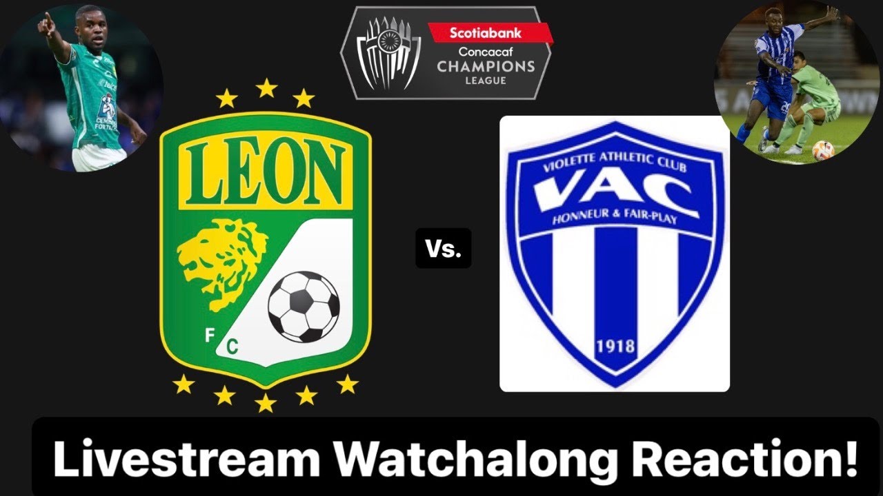 Club León Vs. Violette AC 2023 CONCACAF Champions League Quarterfinals Live  Watchalong Reaction - YouTube