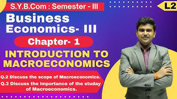 S.Y.B.Com || Business Economics- III || Chapter 1 | Introduction to Macroeconomics | Lecture 2 |