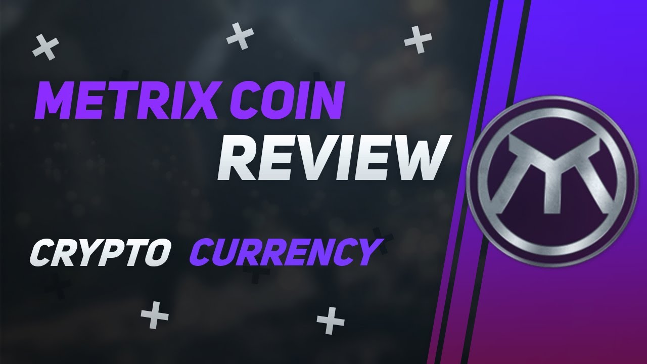 METRIX COIN REVIEW I A diverse digital asset