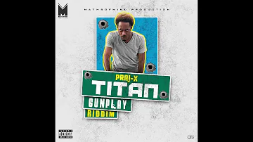 PRAJ-X || TITAN || GUN-PLAY RIDDIM-NOVEMBER 2017 [MATHS-OF-MIND PRO.]