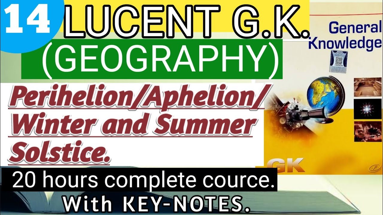 LUCENT'S GK (Geography)/ L.14/ Perihelion, Aphelion, Winter and Summer Solstice, Lucent GK english
