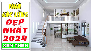 ✅ CHI TIẾT Mẫu Nhà Gác Lửng 2 Phòng Ngủ Được Yêu Thích Nhất 2024