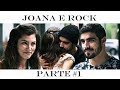 A HISTÓRIA DE JOANA E ROCK (PARTE 1)