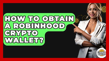 How to Obtain a Robinhood Crypto Wallet? - CryptoBasics360.com