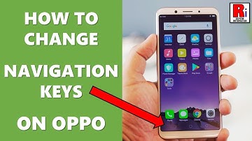 HOW TO CHANGE NAVIGATION KEYS IN OPPO HANDSET