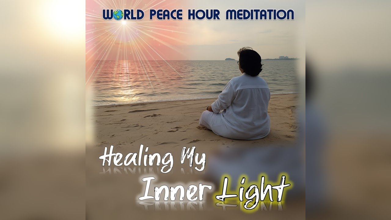 Healing my Inner Light | World Peace Hour Meditation | 1 Hour Guided ...