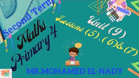 #Maths [primary 4]# Unit 9_Lessons 5,6&7