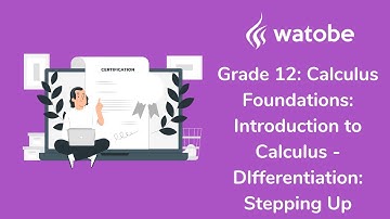 Grade 12 - Calculus Foundations (differentiation: stepping up)