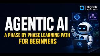 Agentic AI: A Phase-by-Phase Learning Path for Beginners
