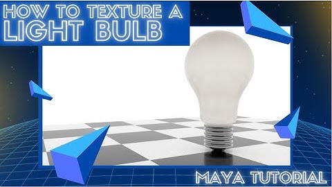 Light Bulb Maya Texturing Tutorial