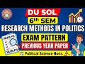 Research methods in politics Exam Pattern Previous Year Paper DU SOL 6th Semester