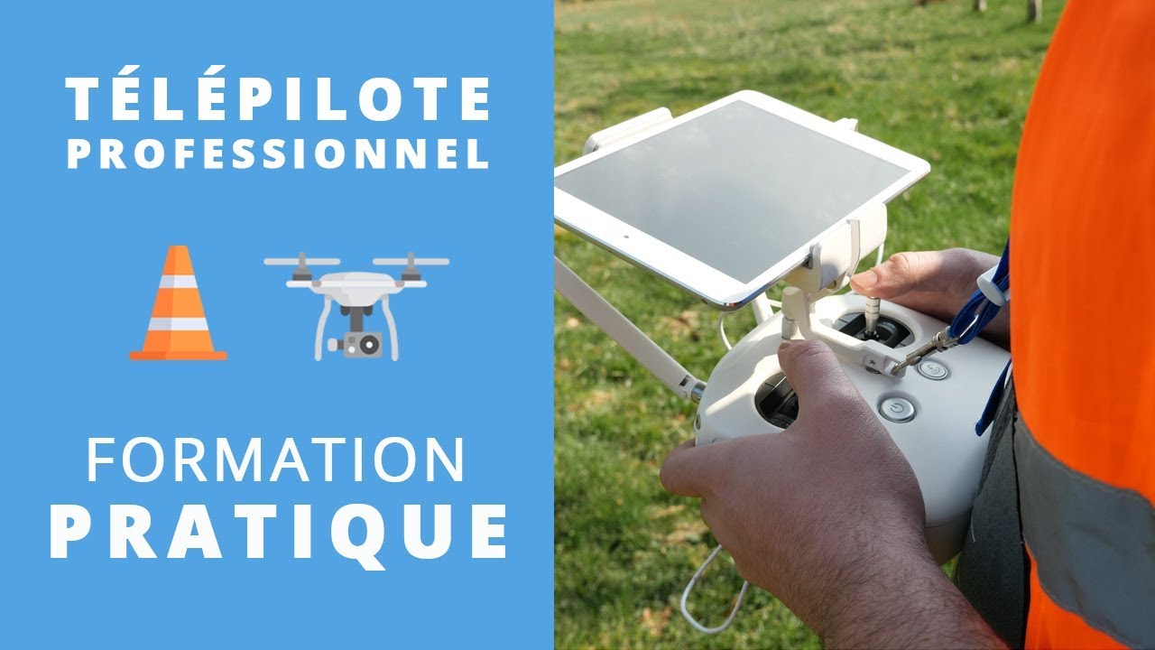 FORMATION PRATIQUE TELEPILOTE DRONE - YouTube