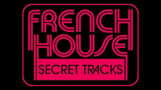 French House Secret Tracks - Vol.1