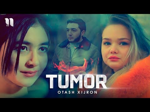 Otash Xijron - Tumor | Оташ Хижрон - Тумор