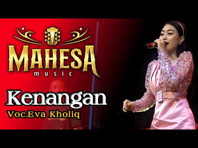 Kenangan | Eva Kholiq | Mahesa Music Live In Pesapen Surabaya class=